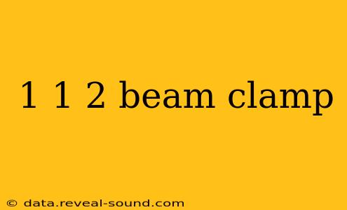 1 1 2 beam clamp