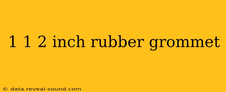1 1 2 inch rubber grommet