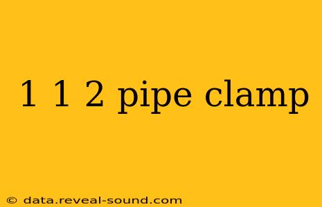 1 1 2 pipe clamp