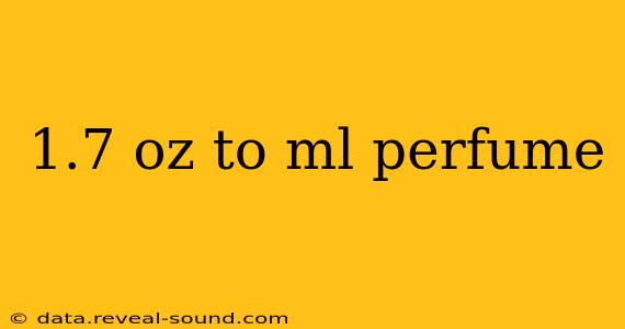 1.7 oz to ml perfume