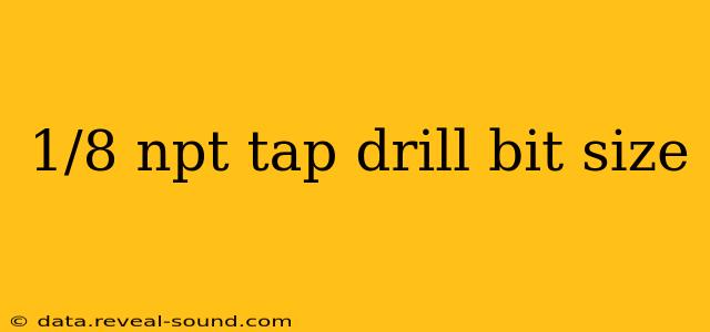 1/8 npt tap drill bit size