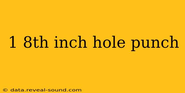 1 8th inch hole punch