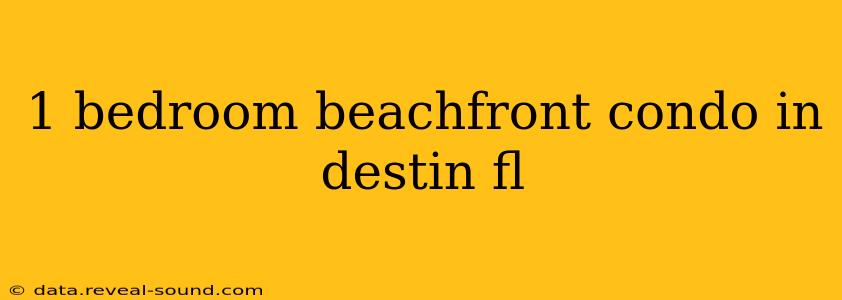 1 bedroom beachfront condo in destin fl