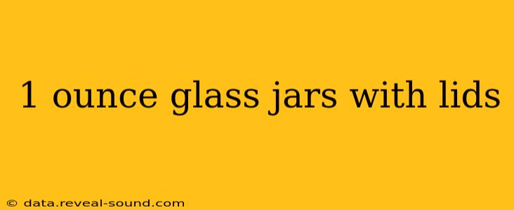 1 ounce glass jars with lids