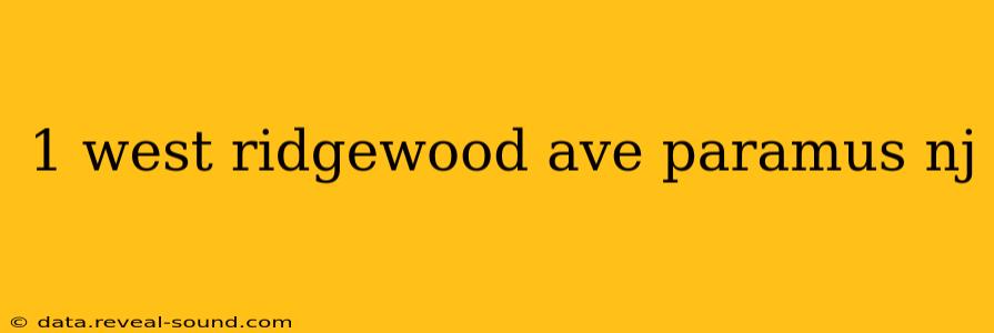 1 west ridgewood ave paramus nj