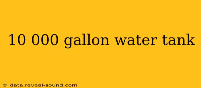 10 000 gallon water tank