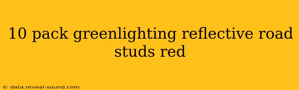 10 pack greenlighting reflective road studs red
