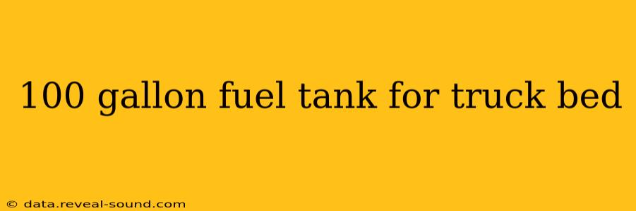 100 gallon fuel tank for truck bed
