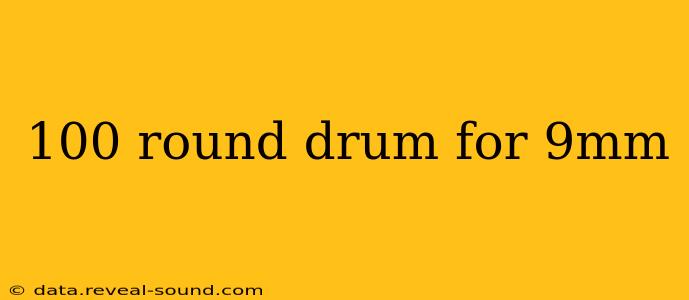 100 round drum for 9mm