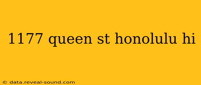1177 queen st honolulu hi