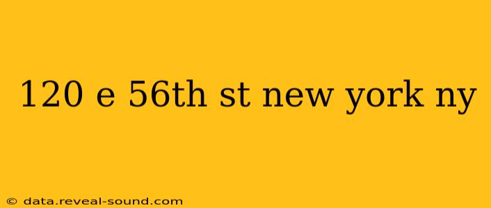 120 e 56th st new york ny