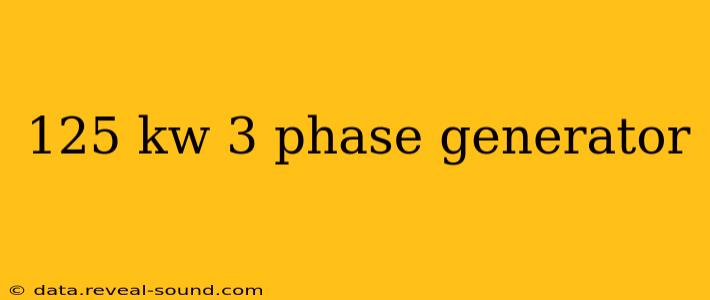125 kw 3 phase generator