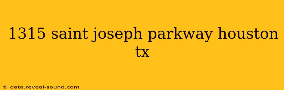 1315 saint joseph parkway houston tx