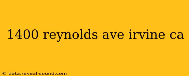 1400 reynolds ave irvine ca