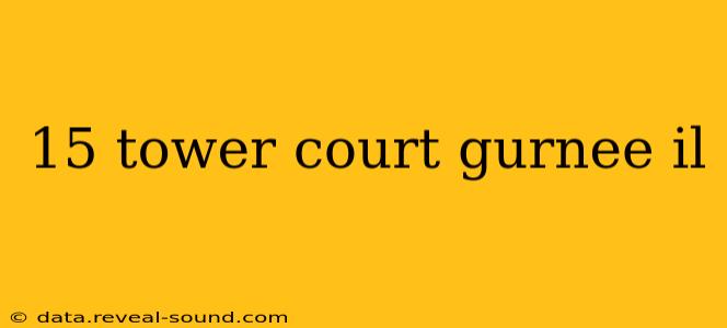 15 tower court gurnee il