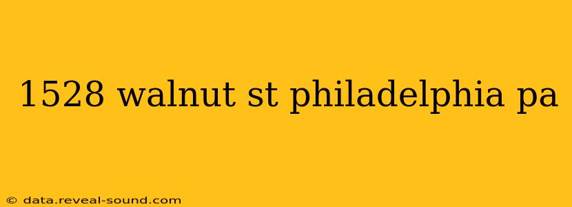 1528 walnut st philadelphia pa