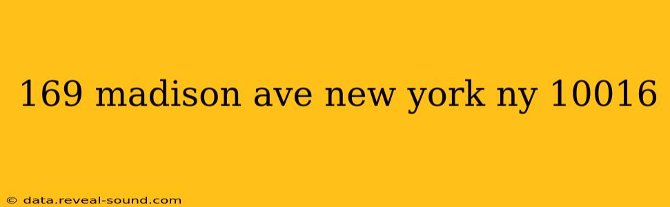 169 madison ave new york ny 10016