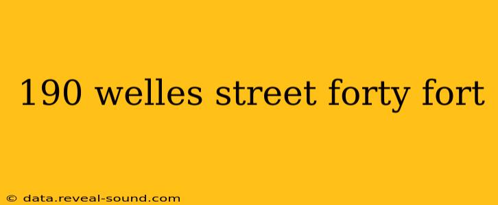 190 welles street forty fort