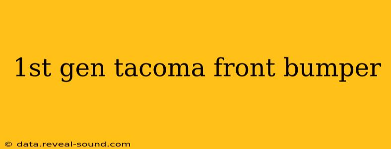 1st gen tacoma front bumper