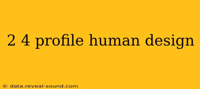 2 4 profile human design