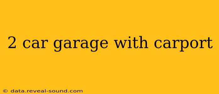 2 car garage with carport
