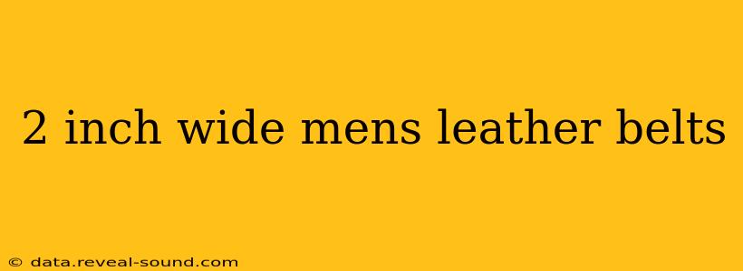 2 inch wide mens leather belts