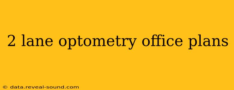 2 lane optometry office plans