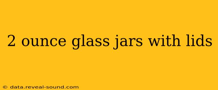 2 ounce glass jars with lids