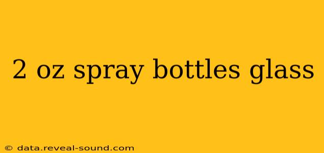2 oz spray bottles glass