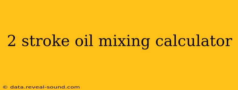 2 stroke oil mixing calculator