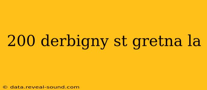 200 derbigny st gretna la