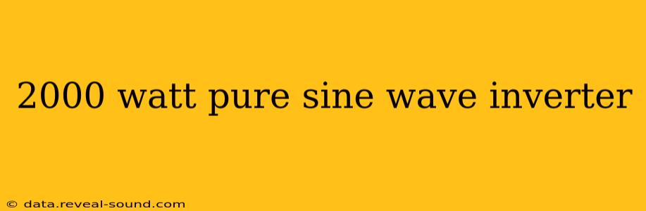 2000 watt pure sine wave inverter