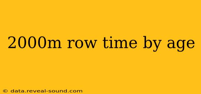 2000m row time by age