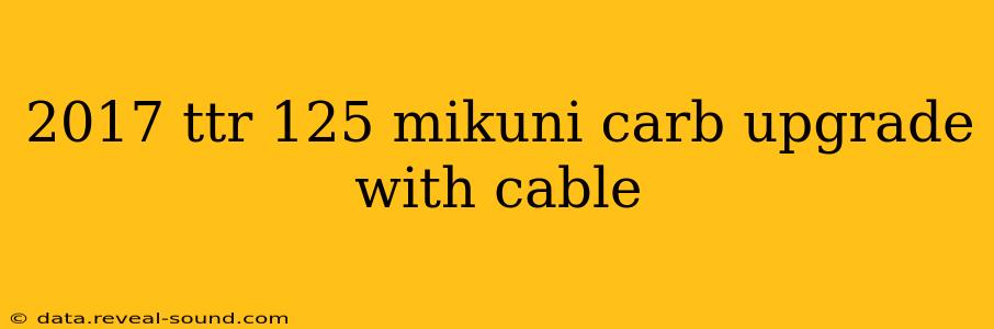 2017 ttr 125 mikuni carb upgrade with cable