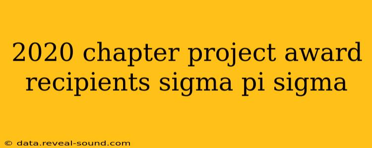 2020 chapter project award recipients sigma pi sigma