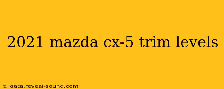 2021 mazda cx-5 trim levels