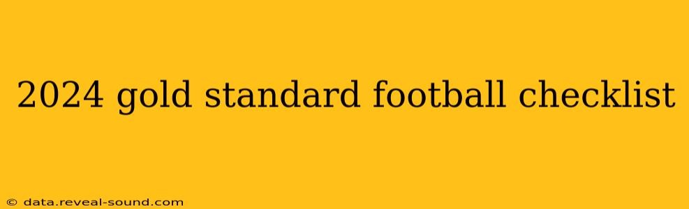 2024 gold standard football checklist