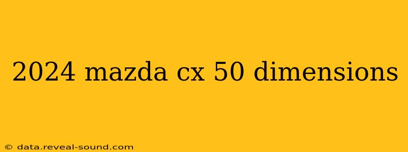 2024 mazda cx 50 dimensions