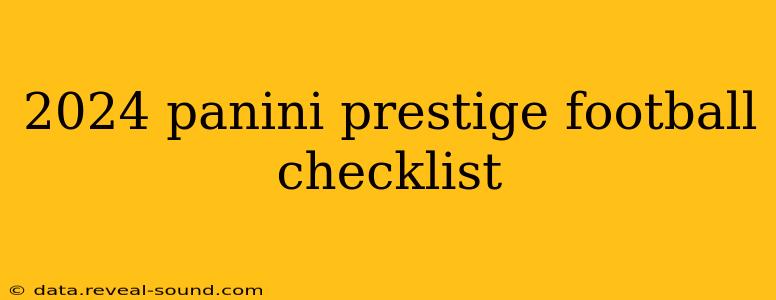 2024 panini prestige football checklist