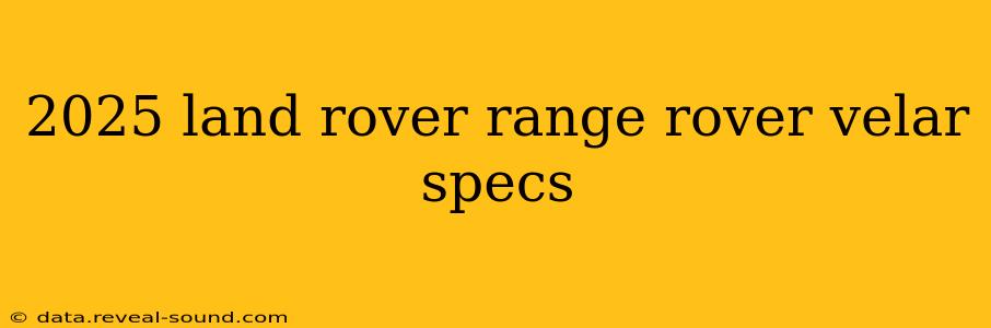 2025 land rover range rover velar specs