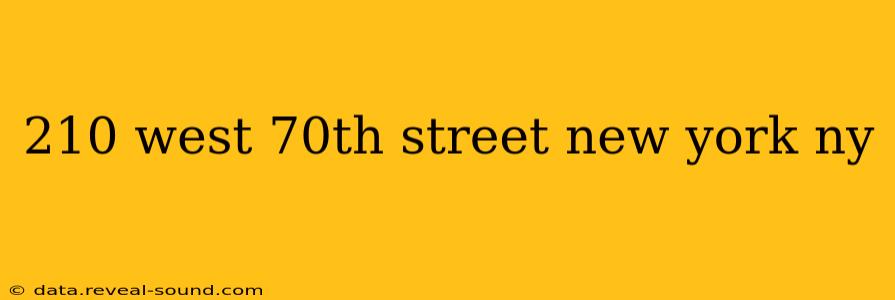 210 west 70th street new york ny