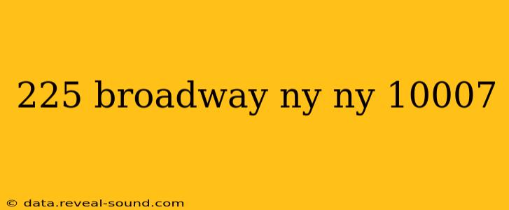 225 broadway ny ny 10007