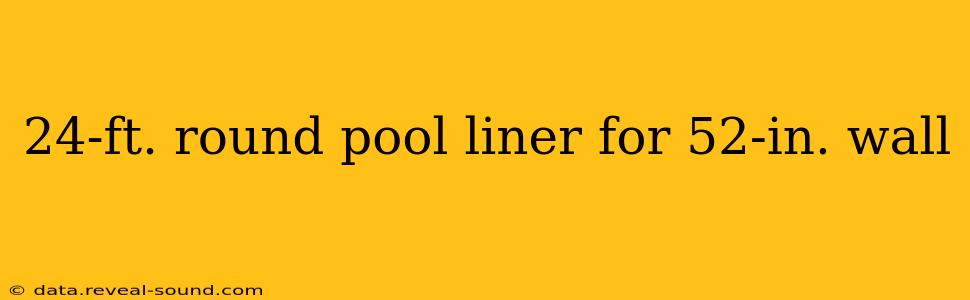 24-ft. round pool liner for 52-in. wall