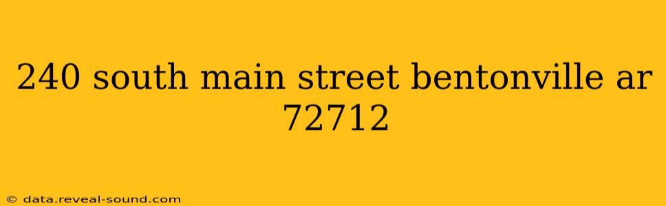 240 south main street bentonville ar 72712