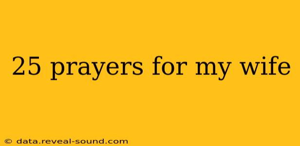 25 prayers for my wife
