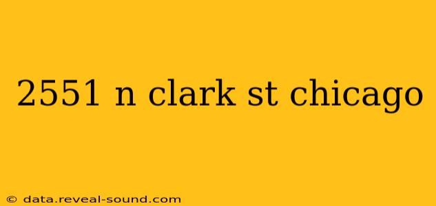 2551 n clark st chicago