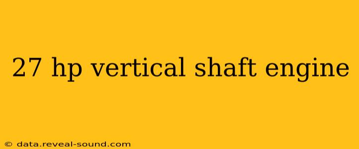 27 hp vertical shaft engine