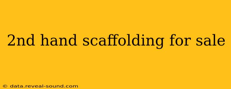 2nd hand scaffolding for sale