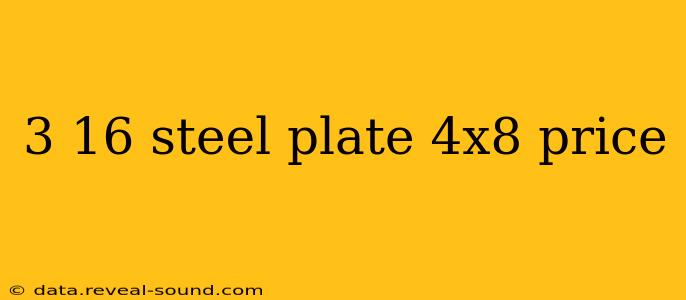 3 16 steel plate 4x8 price