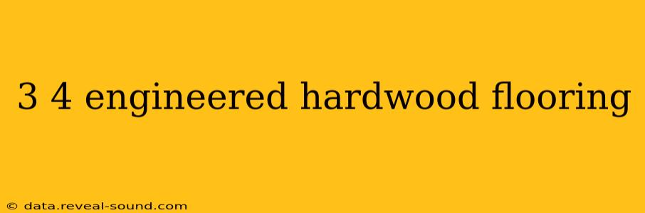 3 4 engineered hardwood flooring